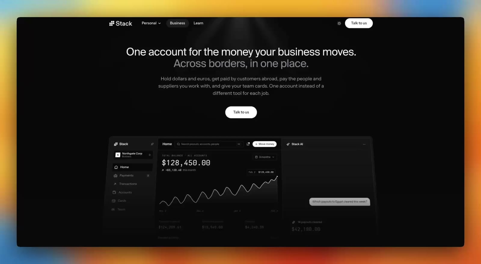 A scroll through the Stack business page. The hero, One account for the money your business moves, resolves over a dark dashboard showing a $128,450 balance and a Stack AI panel. Scrolling brings up an invoice being drafted by prompt, a card issued for Google Ads with a $100 daily limit, and a payment queued for approval, each answered inside the same assistant panel.